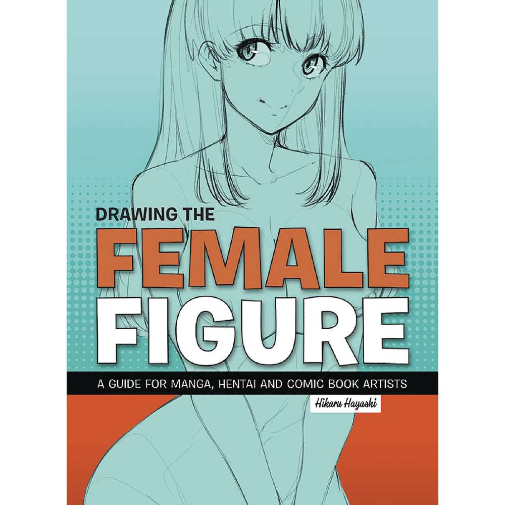 DRAWING FEMALE FIGURE MANGA HENTAI & COMIC BOOK ARTIST (MR)
